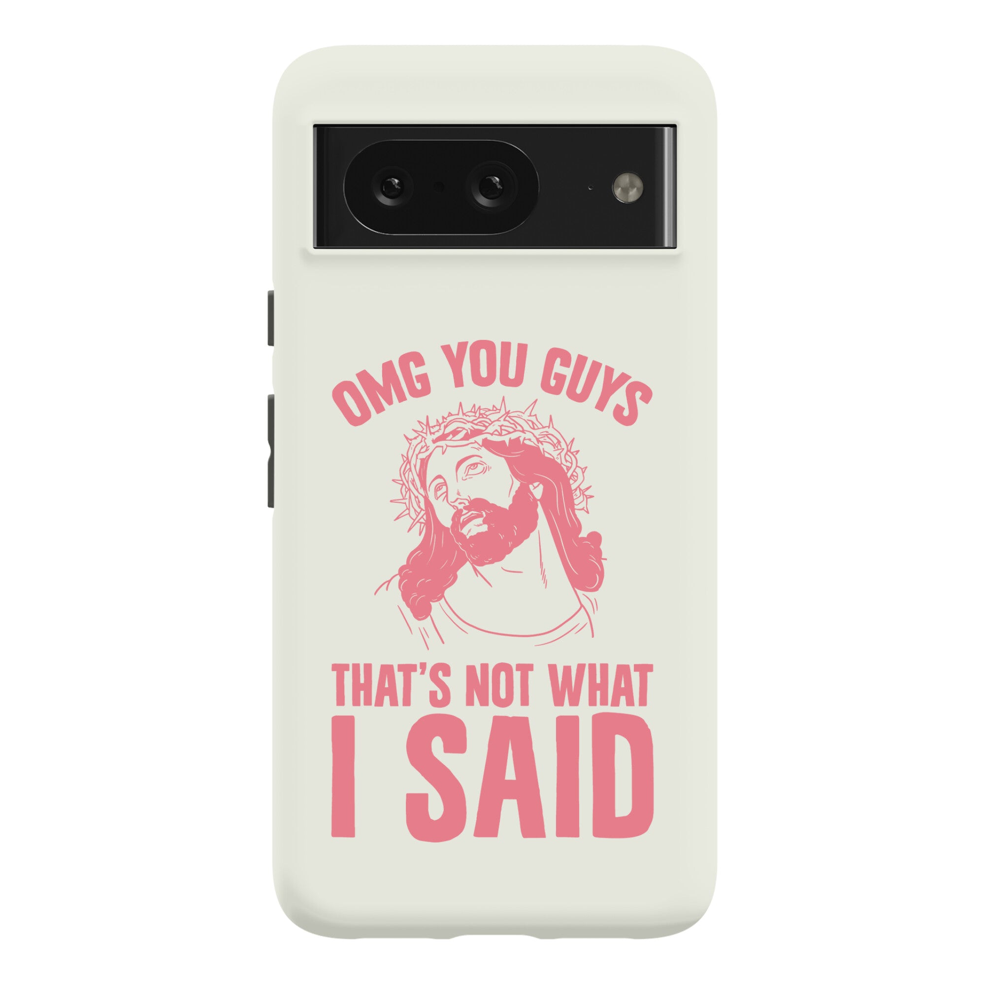 OMG You Guys That's Not What I Said Phone Case